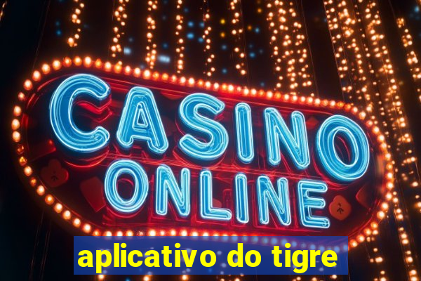aplicativo do tigre